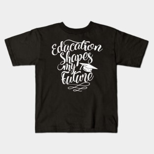 'Education Shapes My Future' Education Shirt Kids T-Shirt